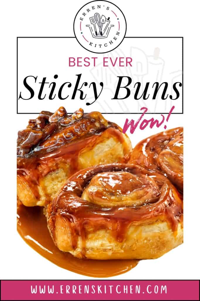 Promotional graphic for Erren's Kitchen featuring 'BEST EVER Sticky Buns Wow!' with an image of glossy, caramel-topped sticky buns and the website URL 'www.errenskitchen.com'.