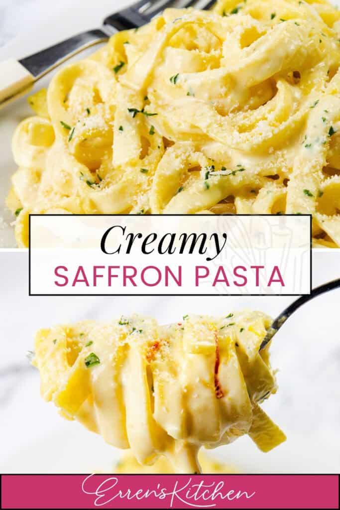 A close-up of creamy Tagliarini with Saffron Cream Sauce, topped with grated cheese and herbs. One image shows the pasta on a plate with a fork and knife, the other features a fork twirling a serving. Text reads "Creamy Saffron Pasta Erren's Kitchen.