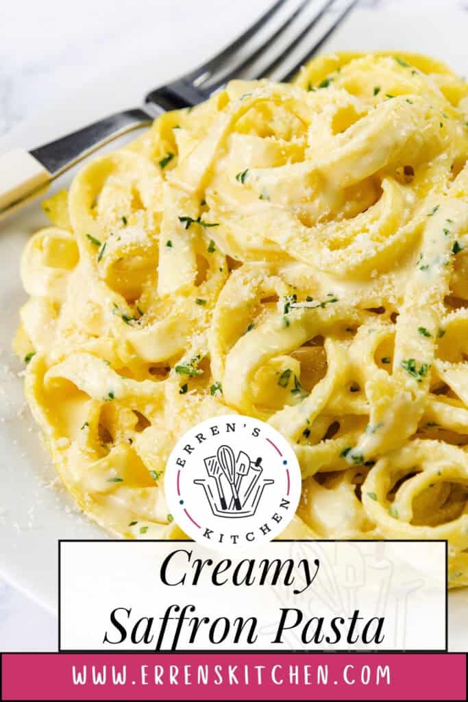A plate of Tagliarini with Saffron Cream Sauce, garnished with parsley and grated cheese, sits beside a fork. The text reads "Erren's Kitchen Creamy Saffron Pasta www.errenskitchen.com".