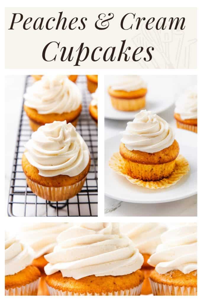 Four images showing Peaches and Cream Cupcakes topped with golden, creamy swirls of frosting. The text above them reads “Peaches & Cream Cupcakes.”.