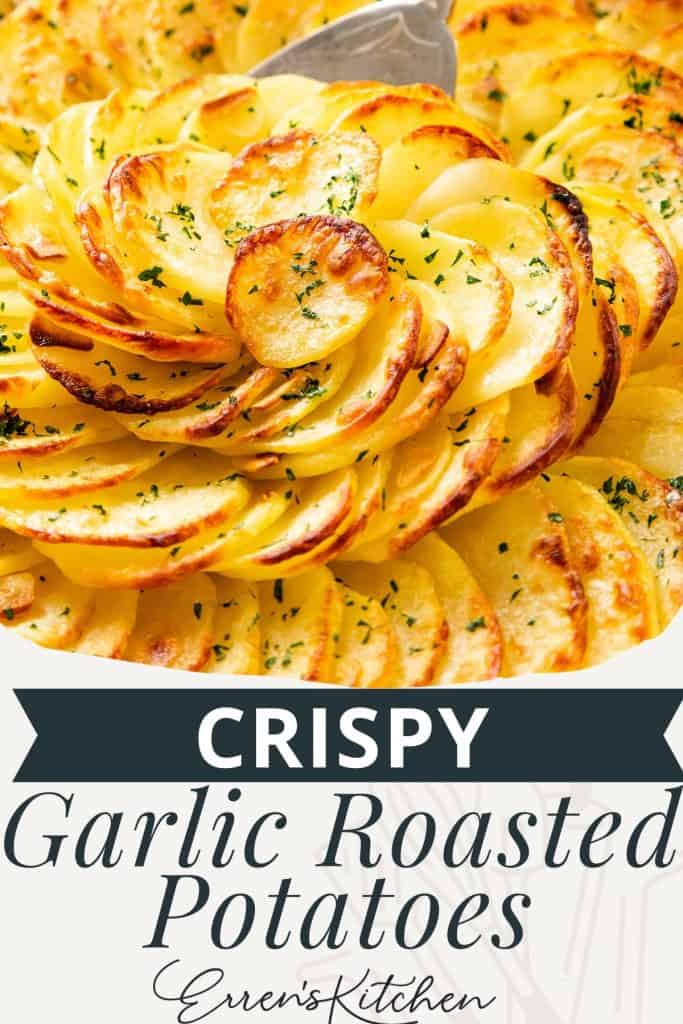 A plate of thinly sliced, golden-brown crispy garlic roasted potatoes arranged in a spiral, garnished with parsley. Text reads: "Crispy Garlic Roasted Potatoes, Erren's Kitchen." Perfect for any meal!.