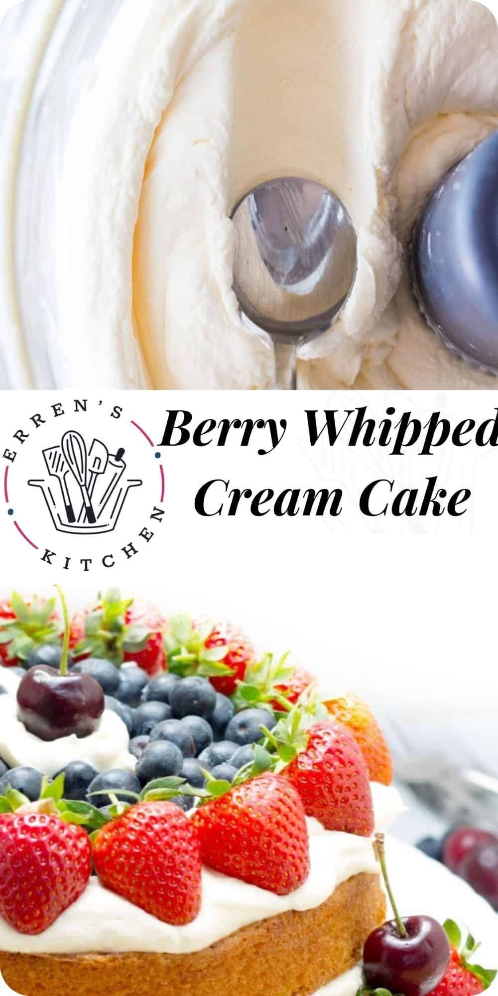Berry Whipped Cream Cake Erren's Kitchen