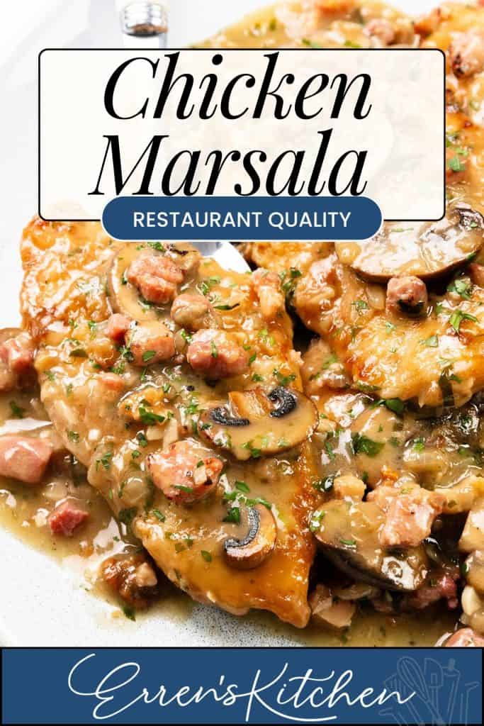 Close-up of Chicken Marsala: golden-brown chicken breasts topped with sautéed mushrooms, pancetta, and a rich Marsala sauce, garnished with parsley. Text overlay reads "Chicken Marsala, Restaurant Quality, Erren's Kitchen.