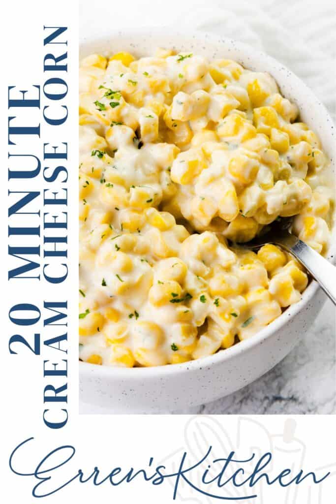 A bowl of creamy corn topped with herbs is paired with a spoon. The text on the image reads: "20 Minute Creamed Corn" and "Erren's Kitchen." The background is light and minimal, perfectly highlighting this quick, delicious dish.