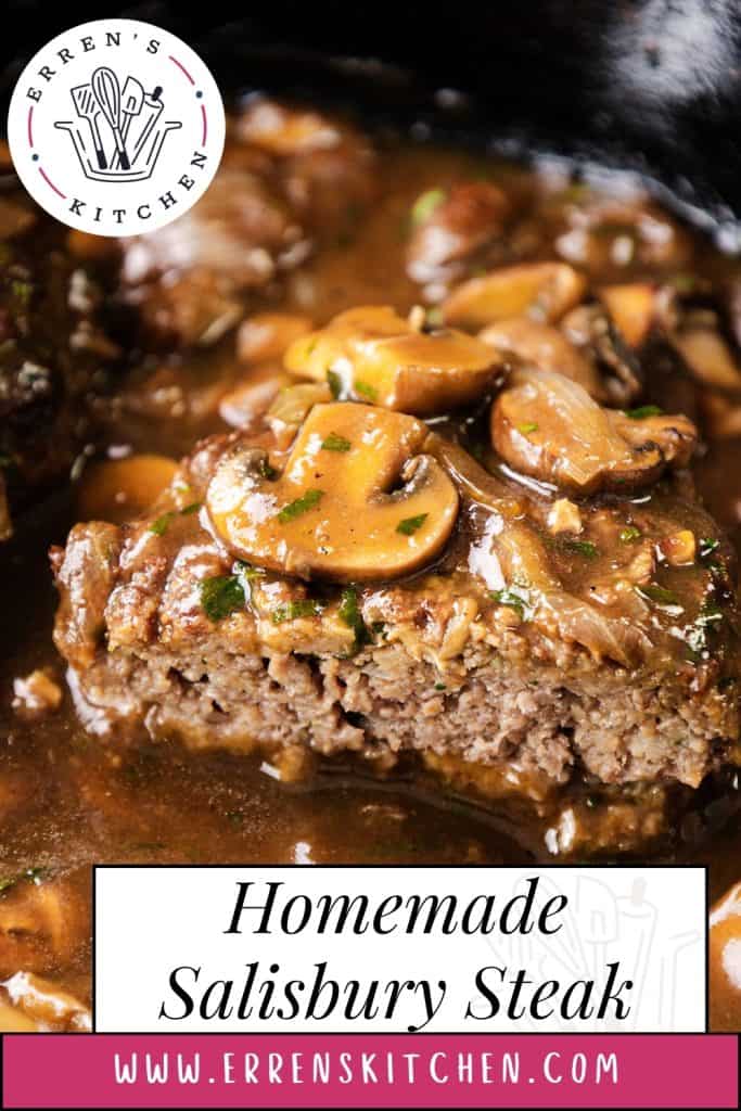 Close-up of Salisbury Steak topped with sliced mushrooms and rich gravy, garnished with parsley. Text reads: "Homemade Salisbury Steak" and "www.errenskitchen.com" with Erren's Kitchen logo.