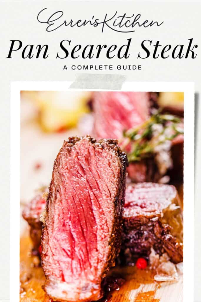 A promotional photo with the words 'Erren's Kitchen Pan Seared Steak With a close up image of medium rare slices of steak.