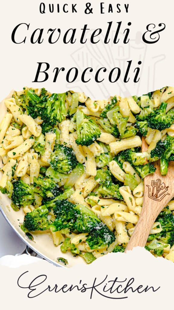 A Pinterest pin with the words Cavatelli & Broccoli and a photo of the dish in a pan