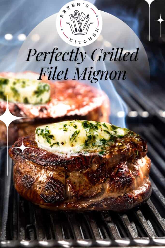A promotional image with a close up image of a filet Mignon cooking on a grill topped with herb butter and words that read, 'Perfectly Grilled Filet Mignon'.