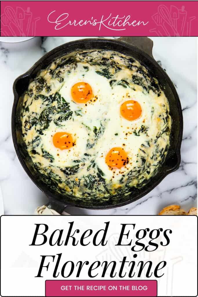 Promotional image for Baked Eggs Florentine with a skillet of the dish on a marble background and text at the top reading 'Erren's Kitchen' with a prompt at the bottom to 'GET THE RECIPE ON THE BLOG'.