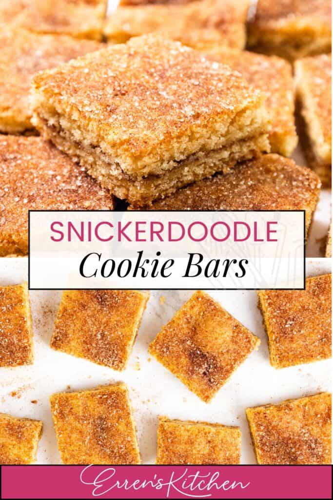 A close-up of several dessert bars on a white surface highlights the crumbly texture of stacked Snickerdoodle Bars. The text reads, "Snickerdoodle Cookie Bars" with an "Erren's Kitchen" logo at the bottom.