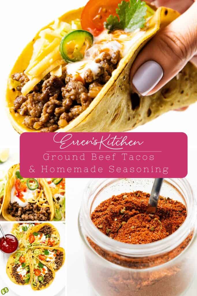 A hand holds a seasoned Ground Beef Taco with cheese, sour cream, and jalapeños. Below, smaller images show Ground Beef Tacos With Homemade Taco Seasoning and toppings. Text reads: "Erren's Kitchen Ground Beef Tacos & Homemade Seasoning.