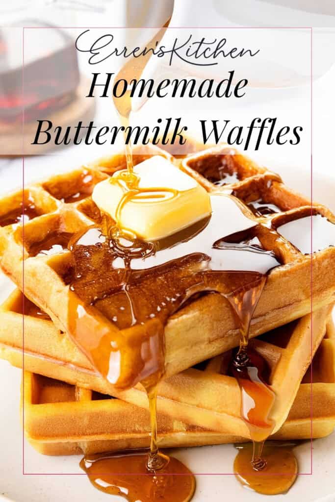 A stack of fluffy buttermilk waffles topped with melting butter and syrup on a white plate. The text reads: "Erren's Kitchen Homemade Buttermilk Waffles.