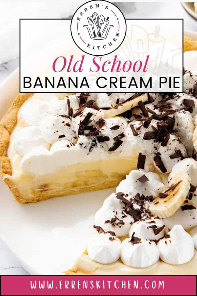 A classic Old-School Banana Cream Pie topped with whipped cream, chocolate shavings, and banana slices sits on a light surface with one slice missing. Text reads "Old School Banana Cream Pie" and "www.errenskitchen.com".