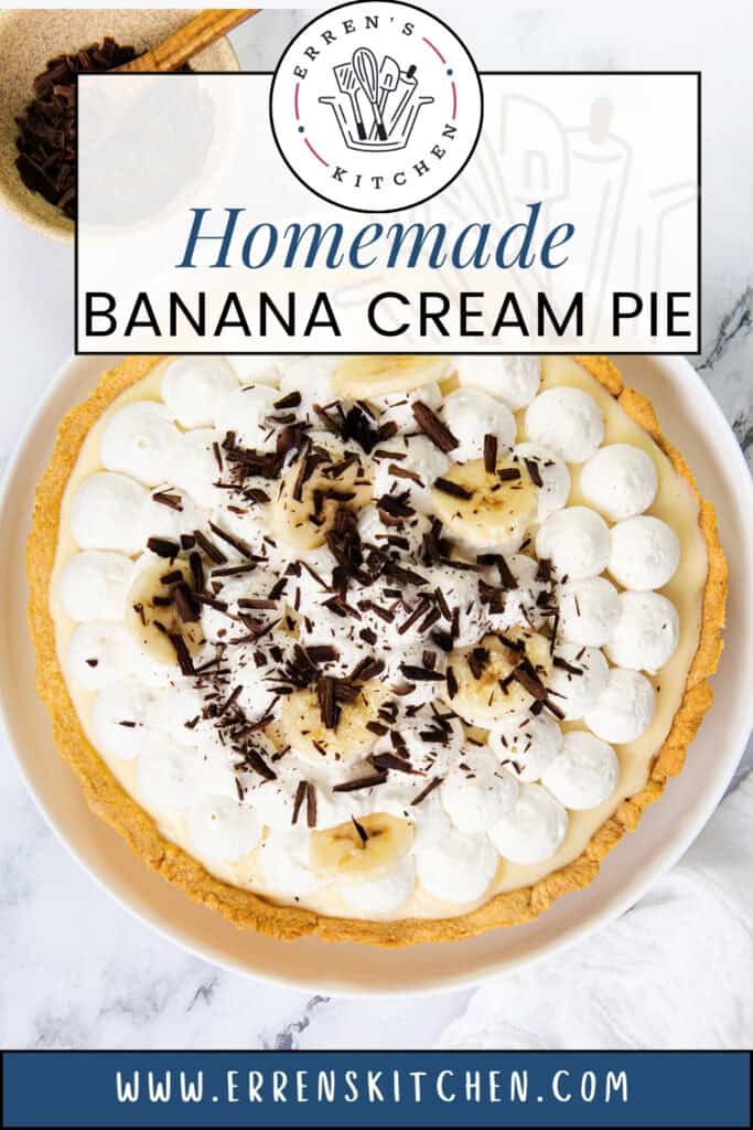 Top-down view of an old-school Banana Cream Pie topped with whipped cream, banana slices, and chocolate shavings on a white surface. Text reads "Homemade Banana Cream Pie" and the website "www.errenskitchen.com".