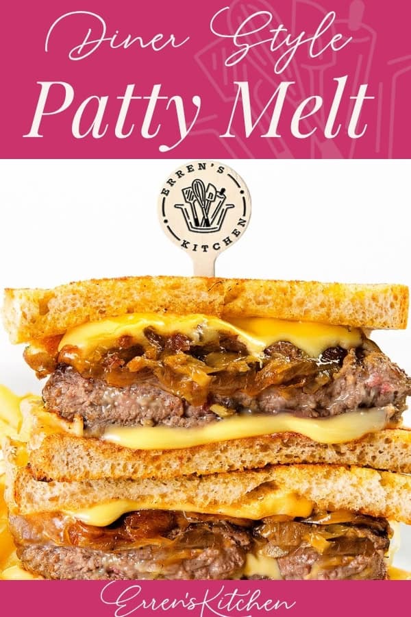 A stacked Patty Melt sandwich with caramelized onions, melted cheese, and toasted bread, served with fries. The text reads "Diner Style Patty Melt" and "Erren's Kitchen" on a pink background.