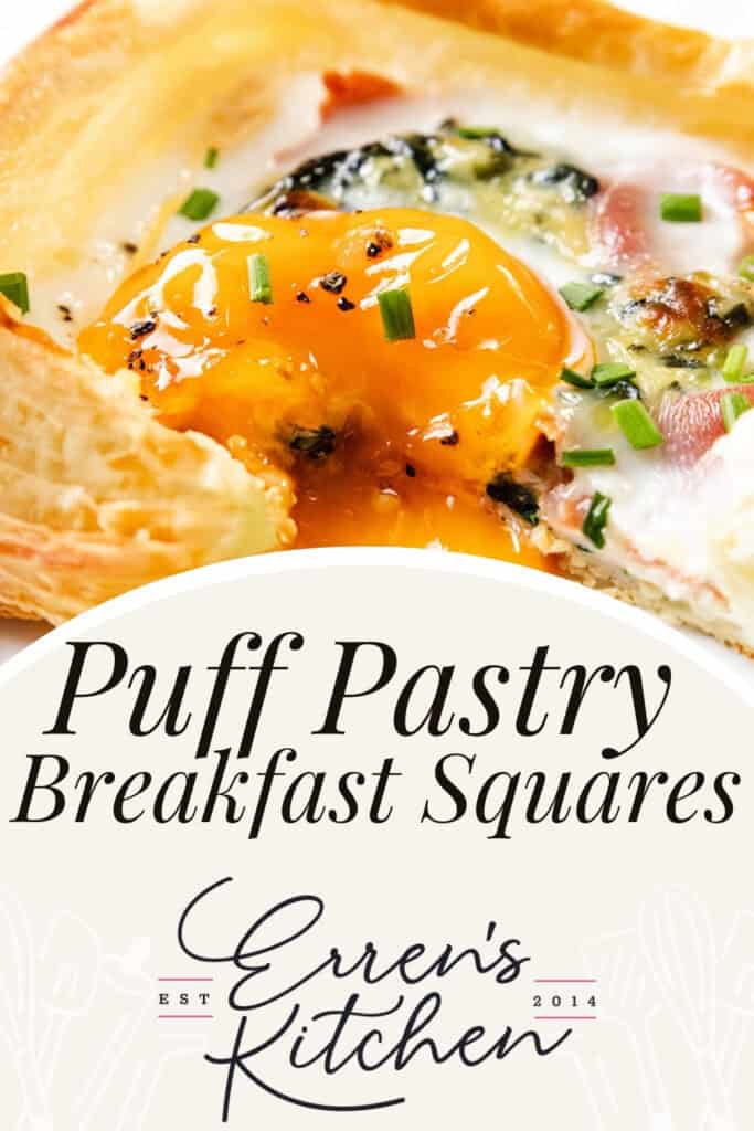 Close-up of a golden Puff Pastry Breakfast square topped with a runny egg yolk, herbs, and seasonings. Perfectly paired with spinach and prosciutto. Text reads: "Puff Pastry Breakfast Squares—Erren's Kitchen.