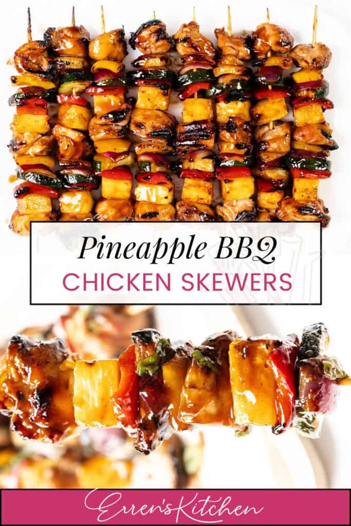 Juicy pineapple BBQ chicken skewers with tender chicken, sweet pineapple, red onion, and bell peppers glazed in sauce. Text reads "Pineapple BBQ Chicken Skewers" and "Erren's Kitchen.