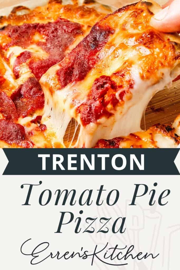A close-up of a cheesy Trenton Tomato Pie slice being lifted, with melted cheese stretching. Text below reads: "TRENTON Tomato Pie Pizza Erren's Kitchen.