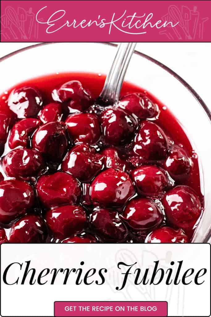 A glass bowl filled with bright red cherries in syrup with a spoon, labeled “Flaming Cherries Jubilee.” The top banner reads “Erren’s Kitchen,” and there is a button to get the recipe on the blog.
