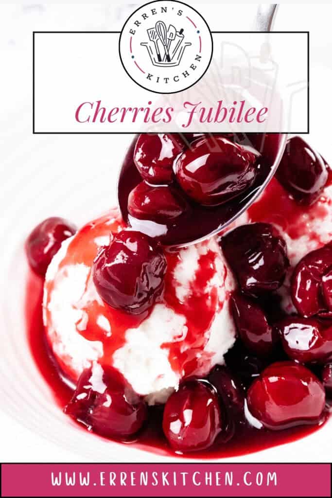 A spoon drizzles glossy cherries and syrup over a scoop of vanilla ice cream in a white bowl. The text reads "Erren's Kitchen Flaming Cherries Jubilee" with the website www.errenskitchen.com at the bottom.