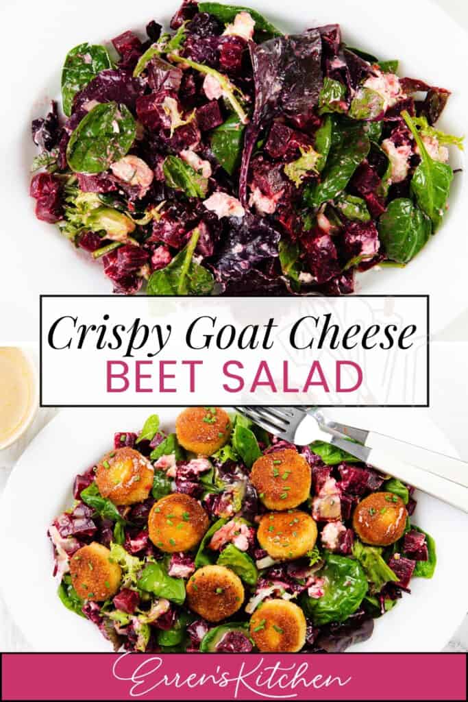 Two white bowls of Beet Goat Cheese Salad with spinach and vinaigrette. The top features crumbled goat cheese, while the bottom showcases crispy fried goat cheese rounds. Text reads: "Crispy Goat Cheese Beet Salad, Erren’s Kitchen.