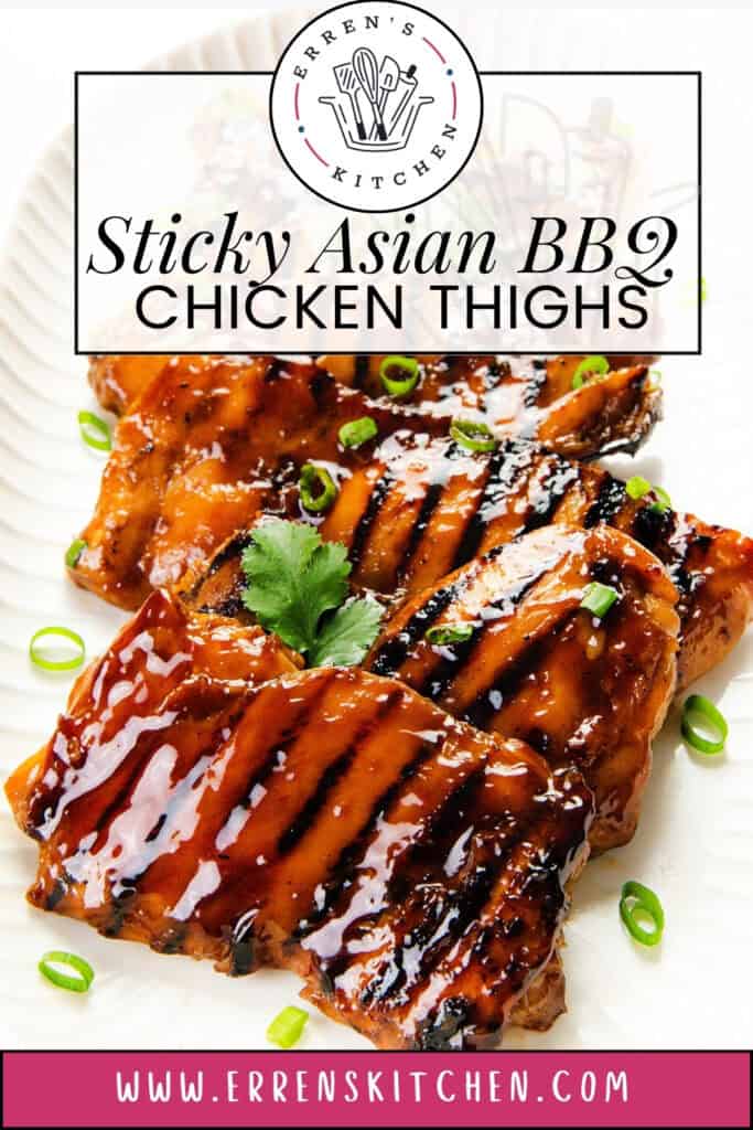 Grilled Sticky Asian BBQ Chicken Thighs glazed with a shiny, sticky sauce, garnished with green onions and cilantro, served on a white plate. Text overlay reads "Sticky Asian BBQ Chicken Thighs.