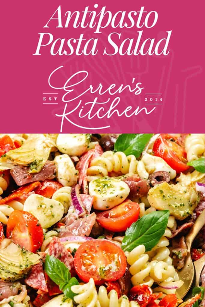 A colorful Italian Antipasto pasta salad with rotini, cherry tomatoes, salami, artichokes, olives, red onions, and basil is shown under a banner reading “Antipasto Pasta Salad, Erren’s Kitchen—an easy recipe everyone will love.”.