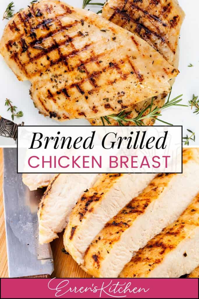 Grilled chicken breasts with visible char marks, garnished with fresh herbs, shown whole and sliced on a cutting board. Text overlay reads: "Juicy Brined Grilled Chicken" and "Erren's Kitchen.