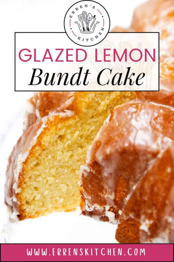 A close-up of a sliced Lemon Bundt Cake with a shiny glaze, featuring the text “Glazed Lemon Bundt Cake” and the website “www.errenskitchen.com.”.