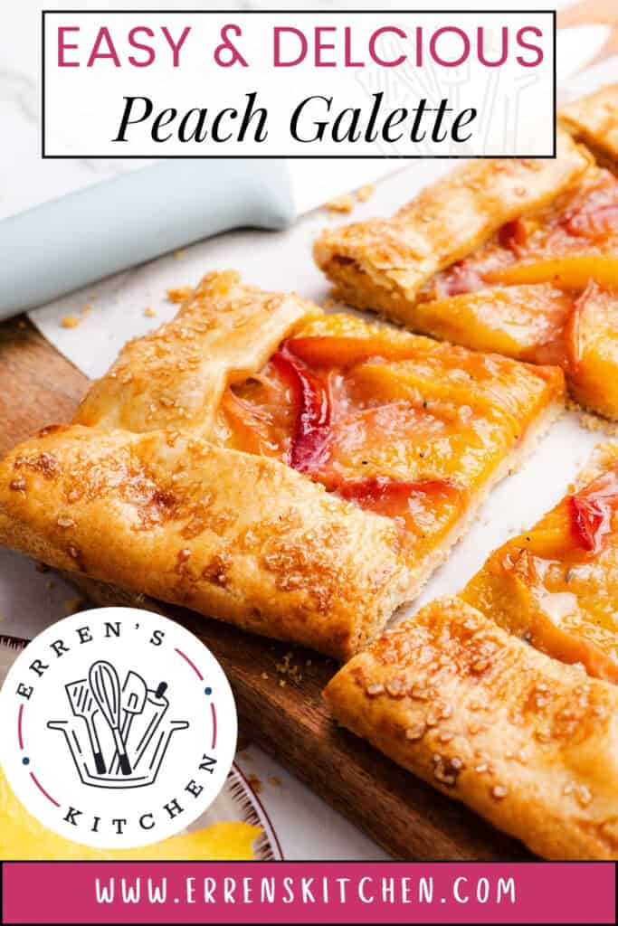 Close-up of a homemade peach galette with golden, flaky pie crust and juicy peach slices, cut into squares on a white surface. Text reads "Easy & Delicious Peach Galette" with the "Erren's Kitchen" logo and website.