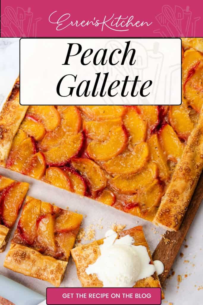 A rectangular Peach Galette with a golden Pie Crust is shown on parchment paper. One square slice is topped with vanilla ice cream. Text reads “Erren’s Kitchen Peach Galette – Get the recipe on the blog.”.