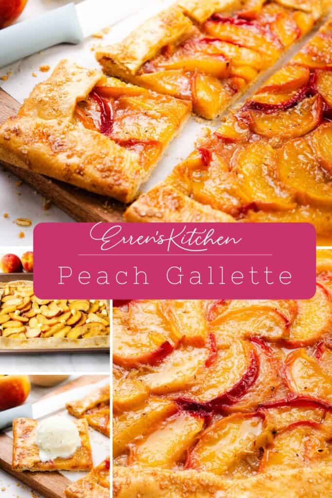 Collage of a homemade peach galette: close-up shots of golden, flaky pie crust and juicy peach slices, a slice being served, fresh peaches, and a piece topped with vanilla ice cream. Text reads "Erren's Kitchen Peach Galette.
