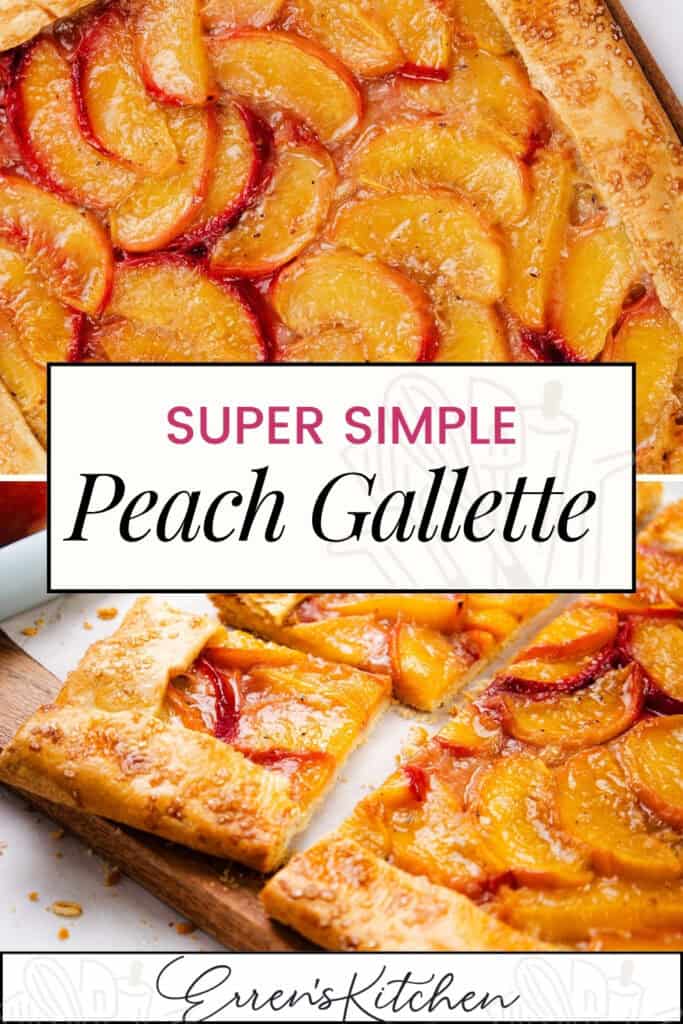 A golden-brown peach galette with juicy peach slices, made with flaky puff pastry, shown whole and cut into slices on a wooden surface. Text overlay reads “Super Simple Peach Galette” and “Erren’s Kitchen.”.
