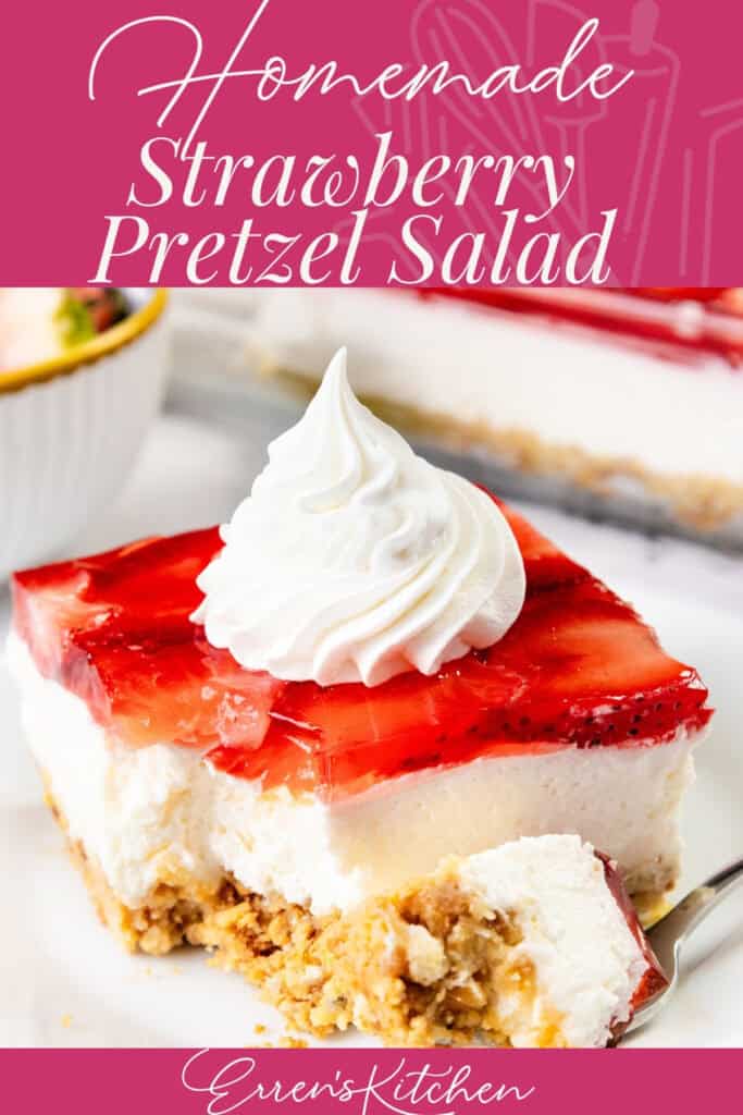 A slice of strawberry pretzel salad with a pretzel crust, creamy filling, strawberry gelatin topping, and a swirl of whipped cream. Text reads "Homemade Strawberry Pretzel Salad" and "Erren's Kitchen." Perfect for any strawberry pretzel salad lover!.
