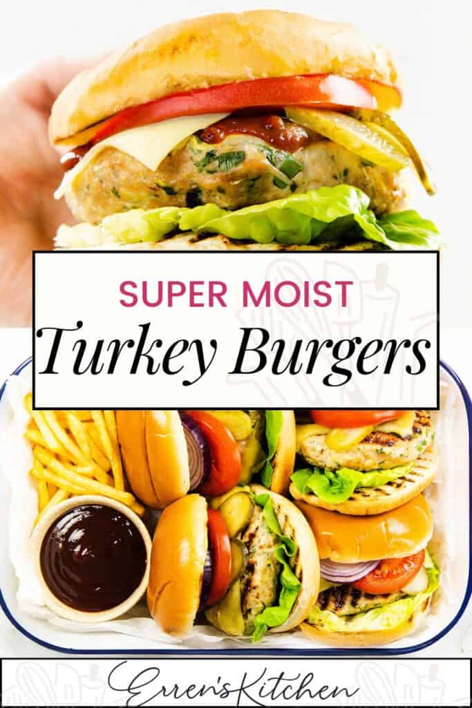 A close-up of juicy turkey burgers with lettuce, tomato, and pickles sits above a tray featuring three delicious turkey burgers, crispy fries, and dipping sauce. Text reads "Super Moist Turkey Burgers, Erren's Kitchen.