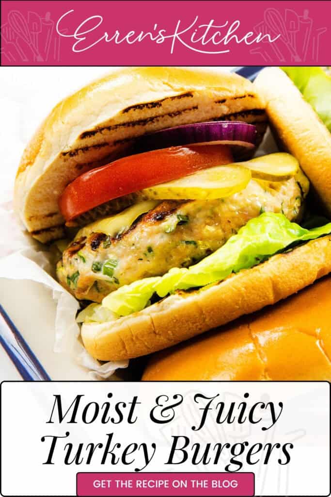 A close-up of turkey burgers on a bun with lettuce, tomato, red onion, and pickles, displayed under the text "Erren's Kitchen" and "Moist & Juicy Turkey Burgers." Get the recipe on the blog.