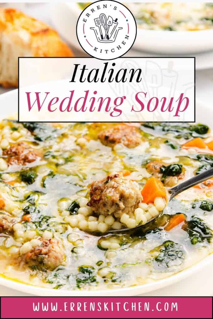 A close-up of a bowl of Italian Wedding Soup with savory meatballs, spinach, pasta, and broth. A spoon rests in the bowl, with bread in the background. Text reads: "Italian Wedding Soup" and "www.errenskitchen.com.