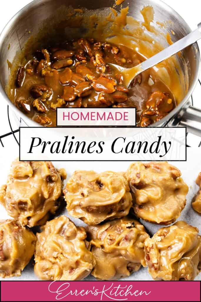 A pot of praline candy mixture with pecans and a spoon sits above a batch of Southern Pralines on parchment paper. Text reads “Homemade Pralines Candy” and “Erren’s Kitchen.”.