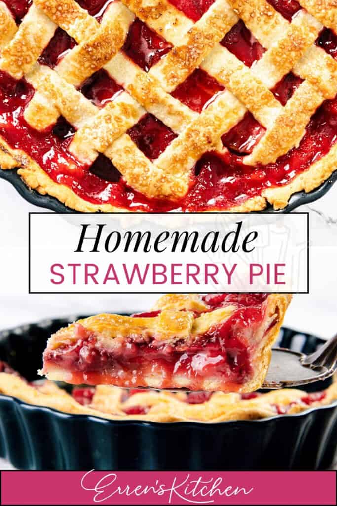 A close-up of a homemade strawberry pie with a golden lattice crust, and a slice being served from the pie dish. Text reads "Homemade Strawberry Pie" and "Erren's Kitchen." Perfect for any homemade pie lover.