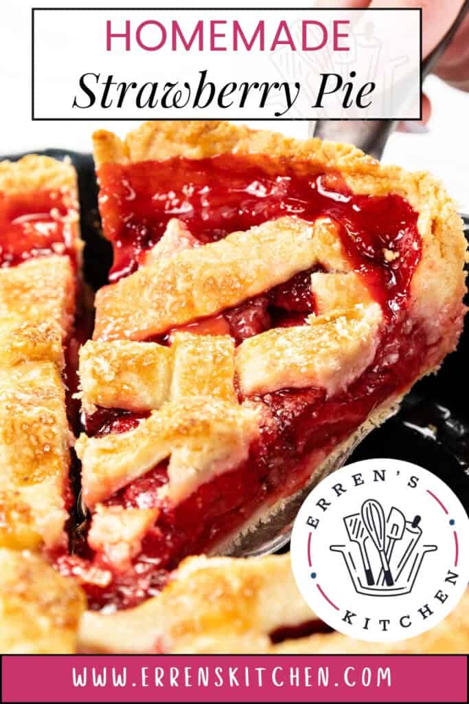 A close-up of a slice of Homemade Strawberry Pie with a golden lattice crust being lifted from the pie tin. Text reads "Homemade Strawberry Pie" and features the Erren's Kitchen logo and website.