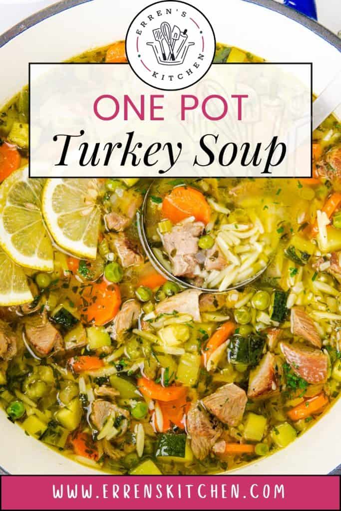A pot of one pot turkey soup with vegetables, orzo, herbs, and lemon slices, labeled "One Pot Turkey Soup" from Erren's Kitchen—perfect for using leftover turkey. The website www.errenskitchen.com appears at the bottom.