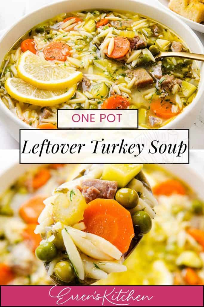 A bowl of One Pot Orzo Turkey Soup with carrots, peas, and lemon slices, garnished with fresh herbs. A spoonful is shown close up to highlight the ingredients. Text reads: "Leftover Turkey Soup" and "Erren's Kitchen.