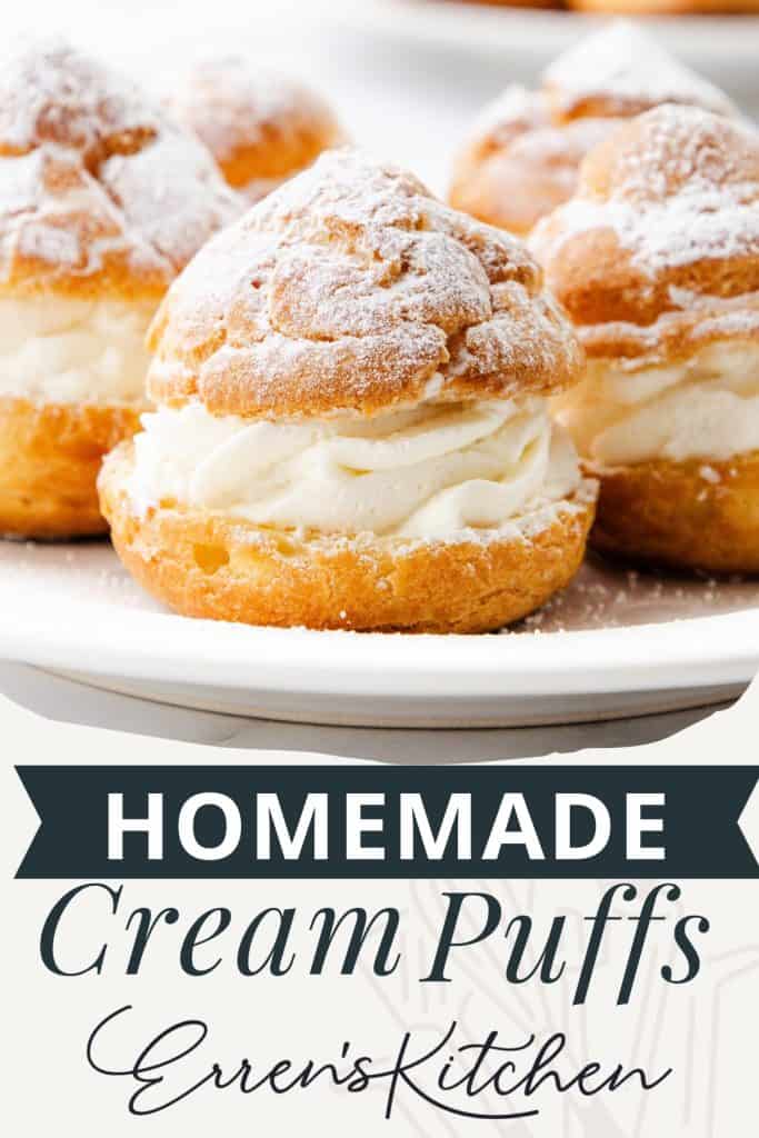 Three homemade cream puffs filled with whipped cream and dusted with powdered sugar on a white plate. The text reads: "Homemade Cream Puffs – Deliciously light treats from Erren's Kitchen.