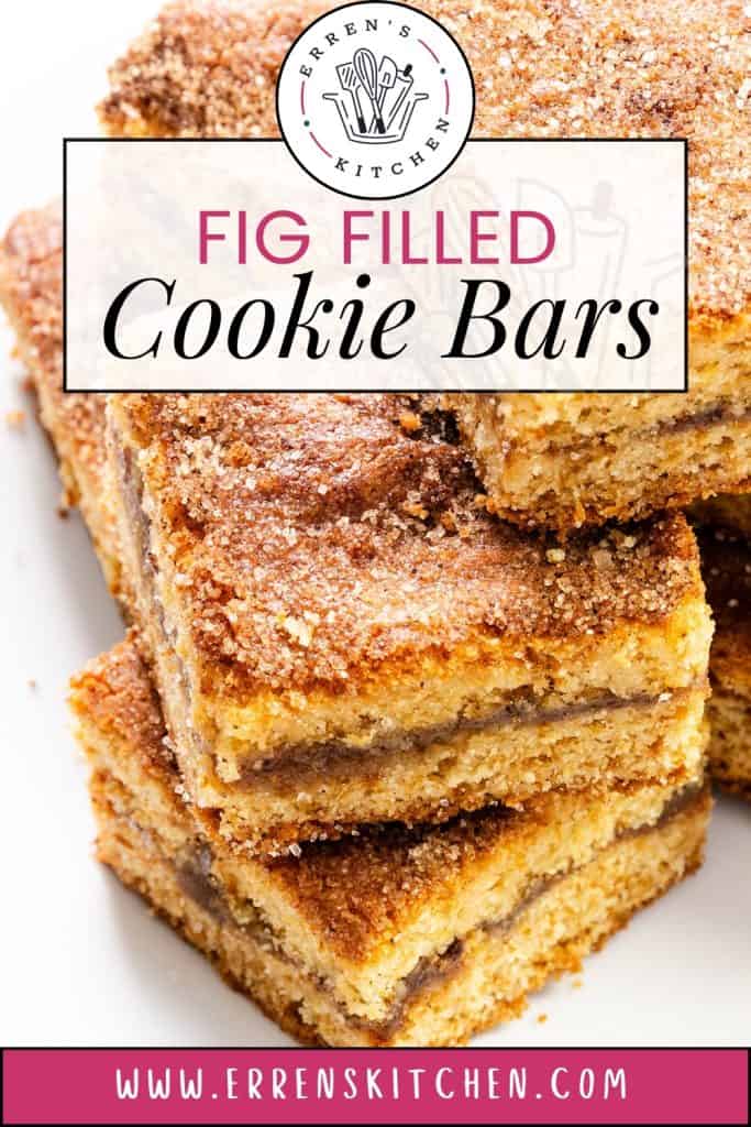 A close-up of stacked golden-brown Fig Filled Cookie Bars, showcasing their fig filling and cinnamon-sugar crust. Text overlay reads "Fig Filled Cookie Bars" with the website "www.errenskitchen.com.