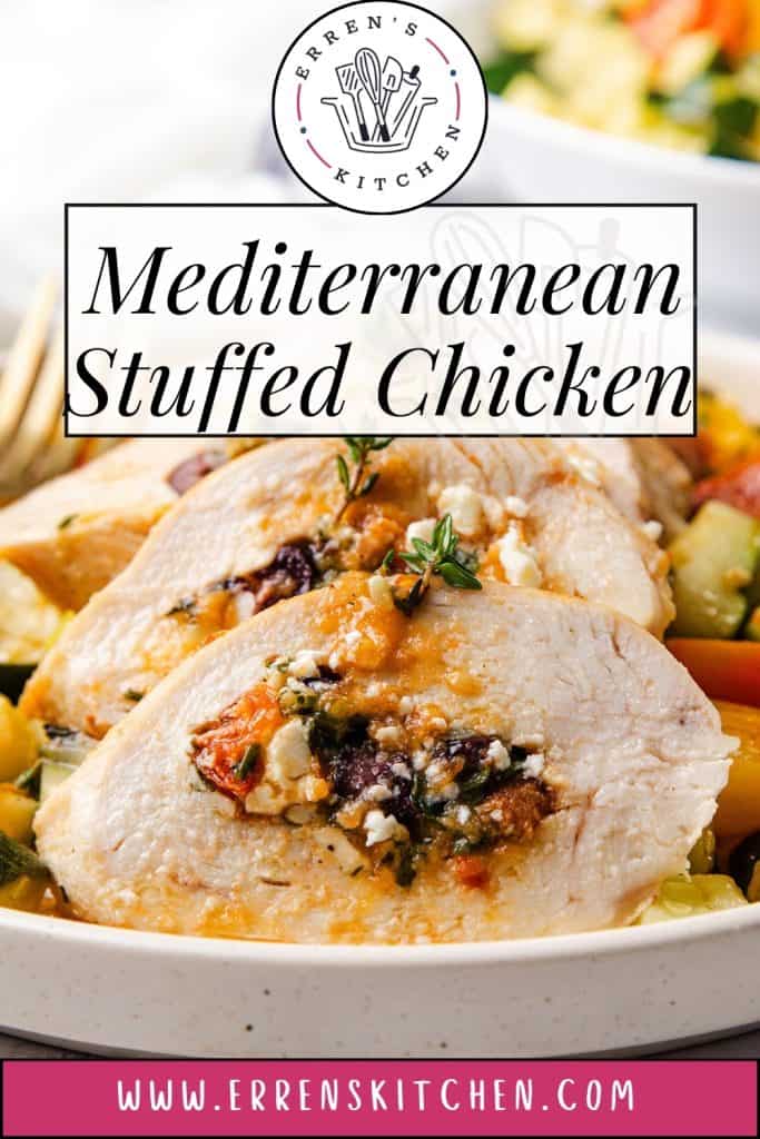 Close-up of Mediterranean Chicken breast slices stuffed with herbs and cheese, served alongside vegetables. Text overlay reads “Mediterranean Stuffed Chicken” and “Erren’s Kitchen.”.