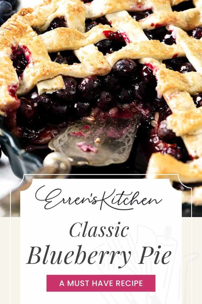 A close-up of a classic blueberry pie with a golden lattice crust, filled with juicy blueberries. A pie server is visible under a slice. Text reads: "Erren's Kitchen Homemade Pie - A Must Have Blueberry Dessert Recipe.