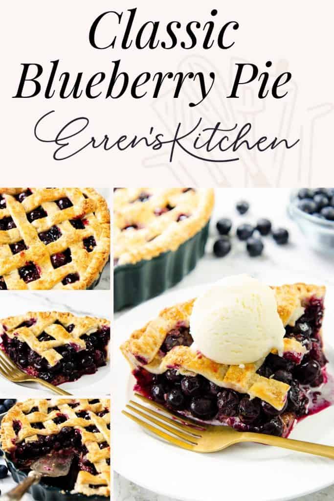 A collage showing a classic blueberry pie: whole pie in a dish with a lattice crust, slices served on plates—one topped with vanilla ice cream—with fresh blueberries in the background. Text reads "Classic Blueberry Pie Recipe Erren's Kitchen.