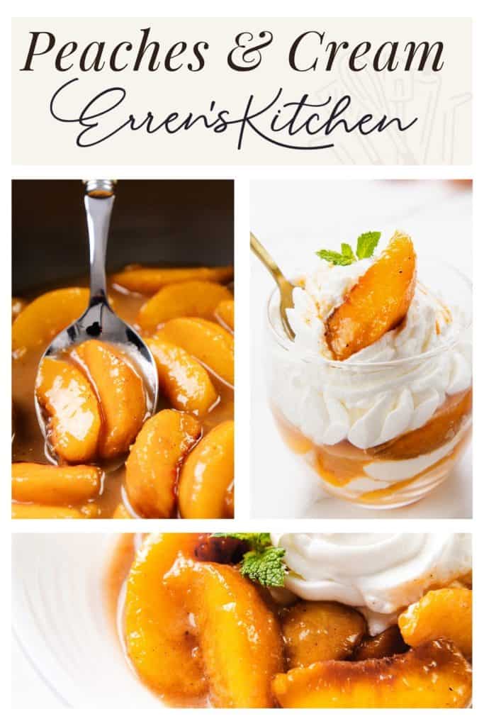 Collage of peach dessert images: caramelized peach slices on a spoon, a glass of peaches and cream topped with mint, and close-ups of peaches with whipped cream. Text reads “Peaches & Cream Erren’s Kitchen.”.