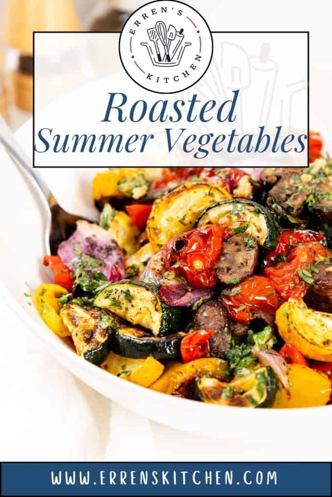 A bowl of colorful garlic-herb roasted summer vegetables, including zucchini, tomatoes, and red onions, garnished with herbs. A fork rests in the bowl. Text reads: "Roasted Summer Vegetables" and "www.errenskitchen.com".