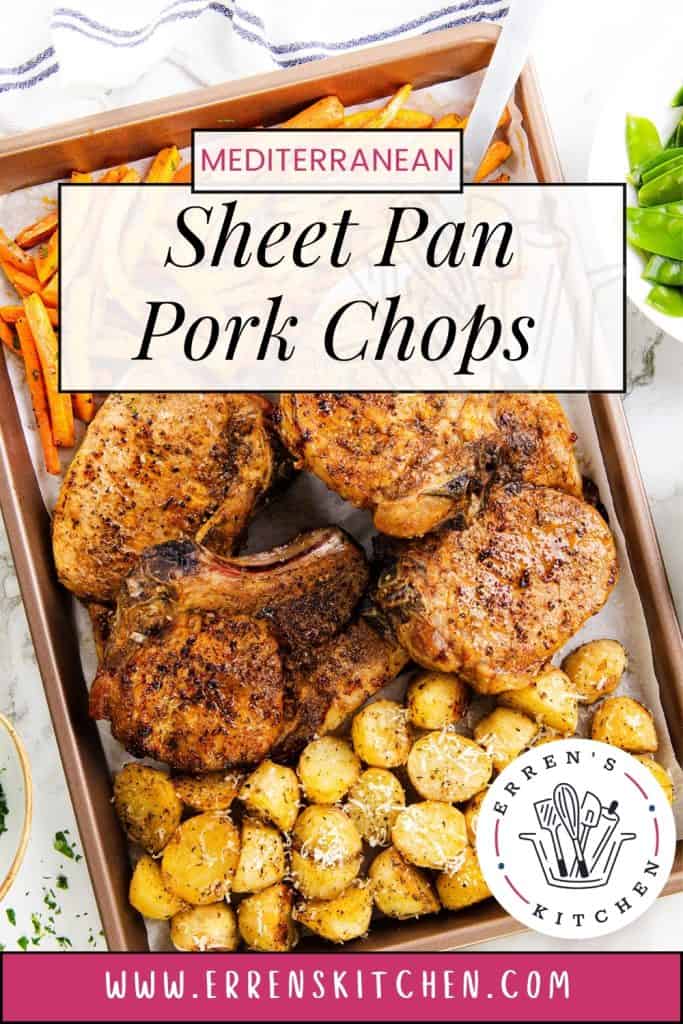A sheet pan filled with perfectly cooked Mediterranean pork chops, accompanied by roasted baby potatoes and carrot sticks, labeled “Mediterranean Sheet Pan Pork Chops” from Erren’s Kitchen. Website URL at the bottom.